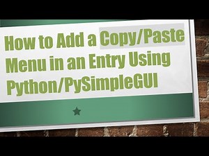 How to Add a Copy/Paste Menu in an Entry Using Python/PySimpleGUI