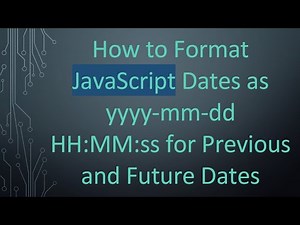 How to Format JavaScript Dates as yyyy-mm-dd HH:MM:ss for Previous and Future Dates