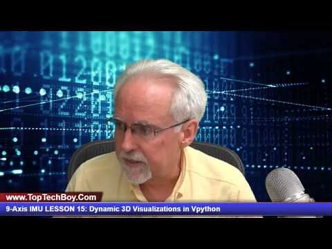 9-Axis IMU LESSON 15: Dynamic 3D Visualizations in Vpython