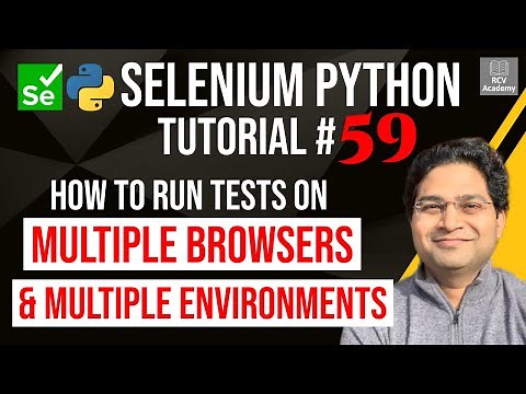 Selenium Python Tutorial #59 - Run Selenium Tests on Multiple Browsers