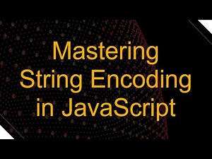 Mastering String Encoding in JavaScript