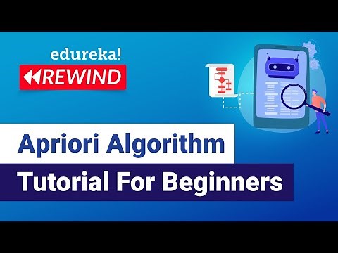 Apriori Algorithm Tutorial For Beginners | Association Rule Mining | Data Science | Edureka Rewind