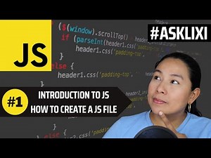 Chapter 1 - Javascript Tutorial - How to create a JS file - Introduction to JS