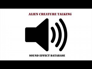 Alien Creature Talking Sound Effect