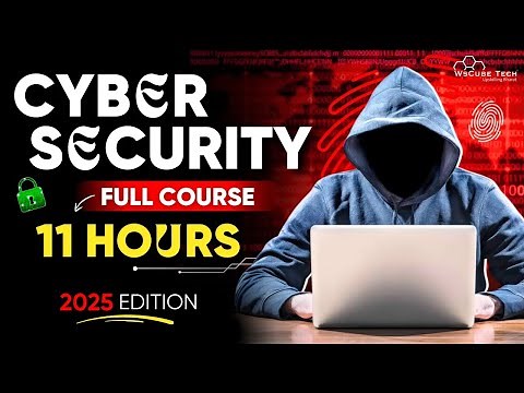 Cyber Security Full Course for Beginners in 11 Hours - 2025 Edition