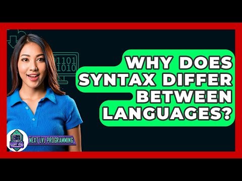 Why Does Syntax Differ Between Languages? - Next LVL Programming