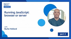 Running JavaScript: browser or server [3 of 51]
