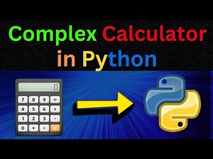 Building a Complex Calculator in Python: Step-by-Step Tutorial