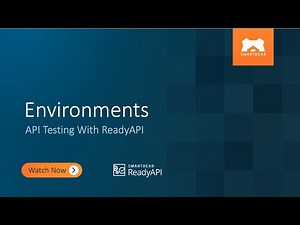 Environments | API Testing With ReadyAPI