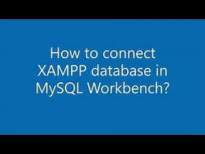 How to connect XAMPP database in MySQL Workbench?