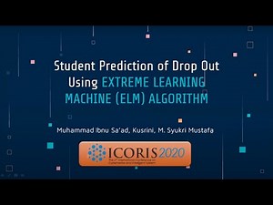 ICORIS2020: Student Prediction of Drop Out Using Extreme Learning Machine (ELM) Algorithm