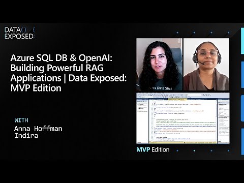 Azure SQL DB & OpenAI: Building Powerful RAG Applications | Data Exposed: MVP Edition