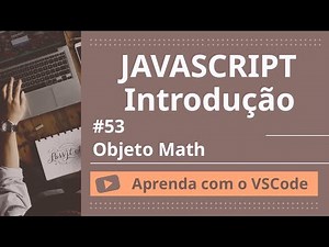 [Aprenda com o VSCode] JavaScript para Iniciantes #44 Objeto Math