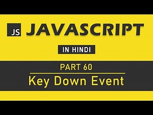 JavaScript Tutorial in Hindi for Beginners [Part 60] - Key Down Event in JavaScript