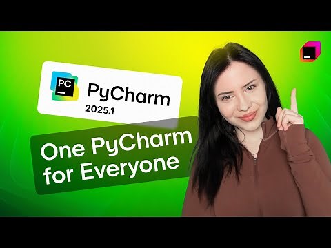 One PyCharm for Everyone | What's New in PyCharm 2025.1