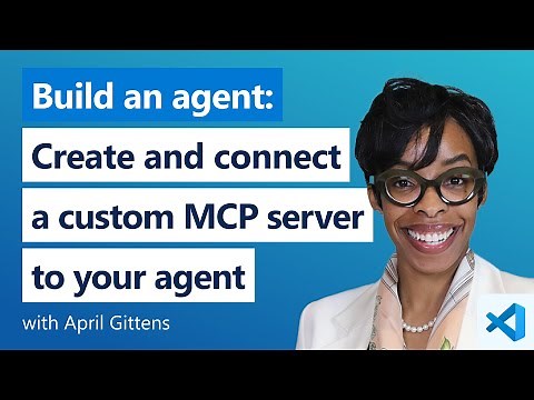 Build an agent series: Create and connect a custom MCP server to your agent