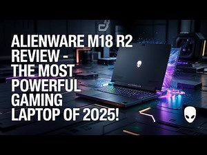 Dell Alienware M18 R2 Review – The Most Powerful Gaming Laptop of 2025!