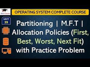 L39: Partitioning | M.F.T | Allocation Policies (First, Best, Worst, Next Fit) with Practice Problem
