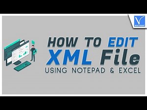 How to Open and Edit XML Files