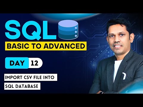 How to import CSV File into SQL - Day - 12 - SQL From basic to Advance