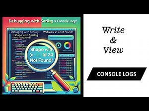 How To Record and View Console Logs for Web Browsers / WebView2 - Lesson 62