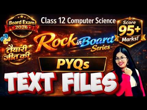 PYQs of TEXT FILES (File Handling) | CBSE Class 12 Computer Science | Rock in Board Series