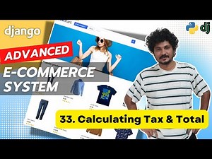 Django Ecommerce Advanced Project - 33 Calculating Tax and Total