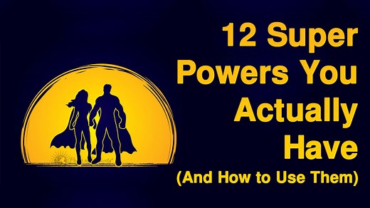 12 Super Powers You Actually Have (And How to Use Them)