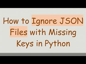 How to Ignore JSON Files with Missing Keys in Python