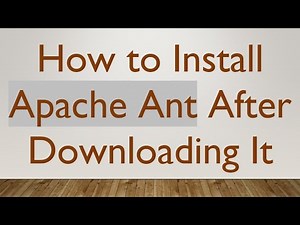 How to Install Apache Ant After Downloading It