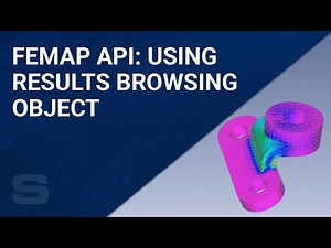 FEMAP: Using Results Browsing Object in the FEMAP API