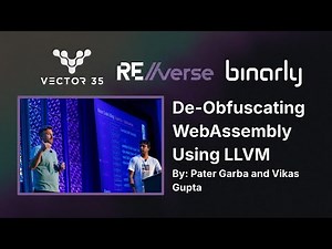 RE//verse 2025: De-Obfuscating WebAssembly using LLVM (Garba, Gupta)
