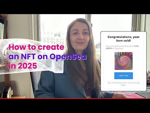 How to create an NFT on OpenSea in 2025
