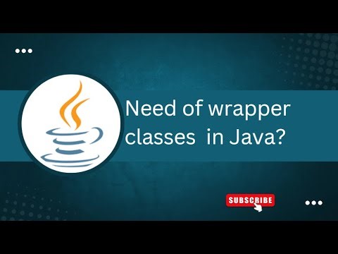 need of wrapper classes in java