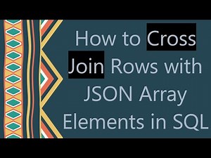 How to Cross Join Rows with JSON Array Elements in SQL