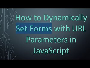 How to Dynamically Set Forms with URL Parameters in JavaScript