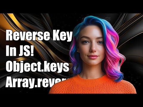 Reverse Object Keys in JavaScript Using Object.keys and Array.reverse