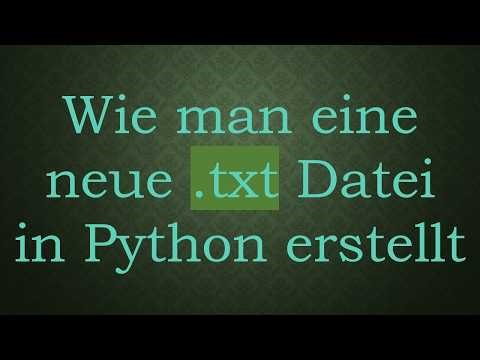 Wie man eine neue .txt Datei in Python erstellt