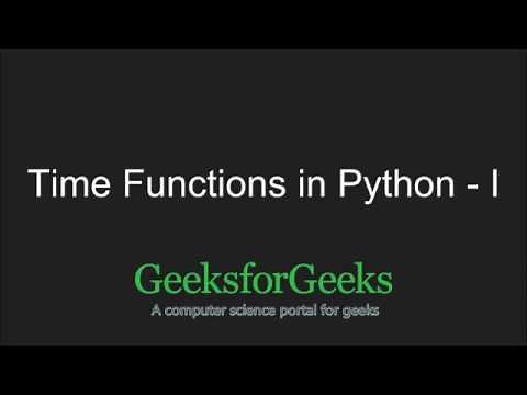 Python Programming Tutorial | Time functions in Python - Part 1 | GeeksforGeeks