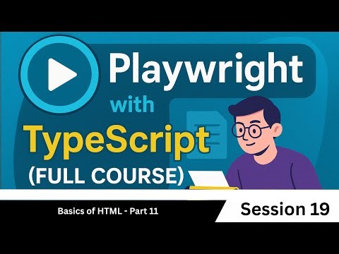 Basics of HTML - Part 11 | Playwright with TypeScript Tutorial (Session 19)