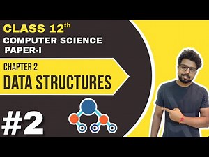 #2 Chapter 2 - Data Structures | 12th Standard | Computer Science| Paper 1