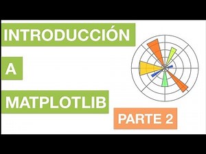 INTRODUCCIÓN DE LA LIBRERÍA MATPLOTLIB DE PYTHON - PARTE 2 | #8 Curso Machine Learning con Python