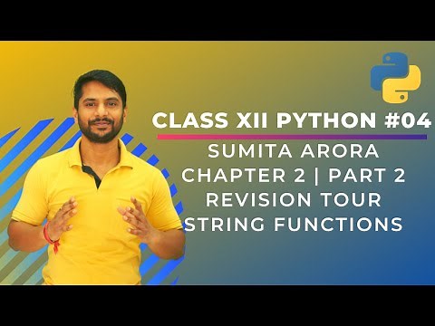 Python Class 12 | Chapter 2 (Part 2) | Python Revision Tour | String | String Functions - In Hindi
