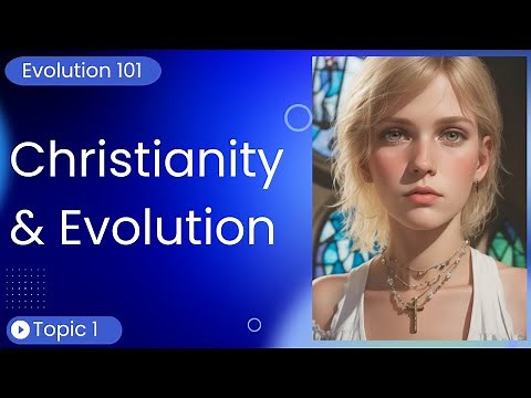 What are Christians to Think of Evolution ?