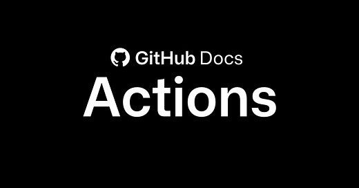 GitHub Actions documentation - GitHub Docs