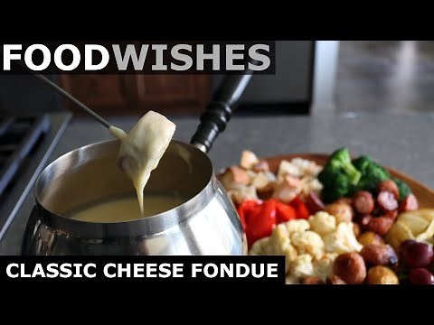 The Perfect Cheese Fondue Recipe | Food Wishes