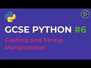 GCSE Computer Science Python #6 - Casting and String Manipulation