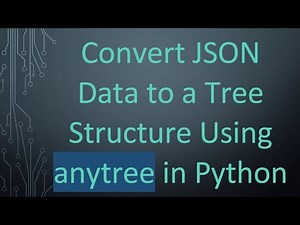 Convert JSON Data to a Tree Structure Using anytree in Python