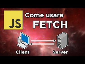 La funzione Fetch in Javascript - Tutorial ITA