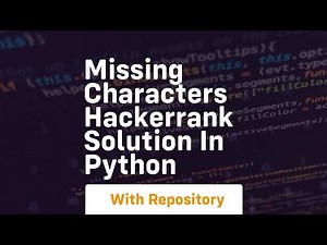 missing characters hackerrank solution in python